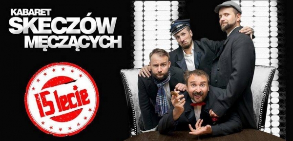 15- lecie Kabaretu Skeczów Męczących w Nowym Dworze Gdańskim.