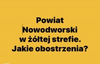 Powiat nowodworski w żółtej strefie – pamiętajmy o obowiązujących obostrzeniach