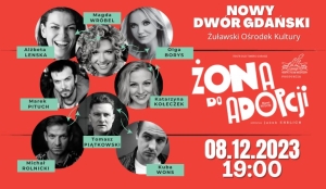 "Żona do adopcji" w Nowym Dworze Gdańskim. Wygraj podwójne zaproszenie na spektakl !