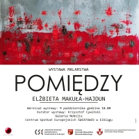 Centrum Spotkań Europejskich „Światowid” w Elblągu zaprasza na wernisaż wystawy malarstwa Elżbiety Makuły-Hajdun.